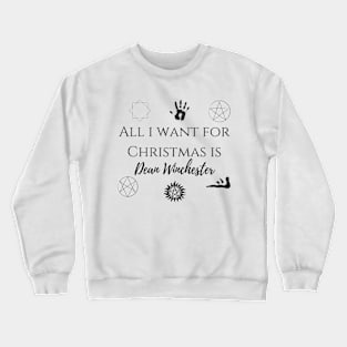 all i want for Christmas is Dean Winchester Crewneck Sweatshirt